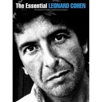 Leonard cohen : the essential leonard cohen - piano, voix & guitare - 31 chansons