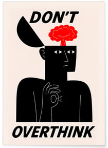 Affiche Don't overthink | A3 : 29,7x42cm