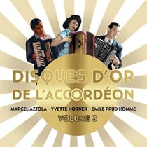Disques d'or de l'accordéon - Volume 3 - Marcel Azzola, Yvette Horner et Emile Prud'Homme - CD