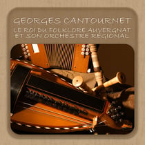 Georges Cantournet, le roi du folklore auvergnat et son orchestre régional - CD
