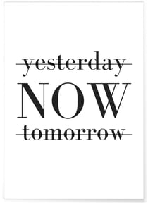 Affiche Yesterday NOW tomorrow | A3 : 29,7x42cm