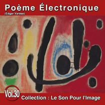 Le Son Pour l'Image Vol. 30 : Poème Electronique - CD