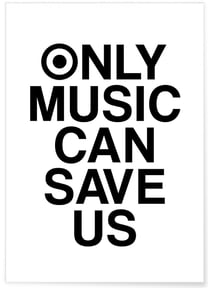 Poster 'Only Music can save us' | A3 : 29,7x42cm