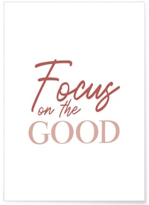 Affiche Focus on the good | A3 : 29,7x42cm