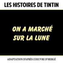 Les Histoires de Tintin : On a marché sur la Lune - CD