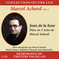 Collection oeuvre lue - Marcel Achard - Volume 1 : Jean de la lune - CD