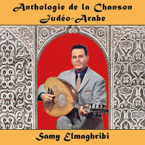 Anthologie de la Chanson Judéo-Arabe : Samy Elmaghribi - CD