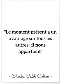 Affiche Charles Caleb Colton : 'Le moment présent...' | A3 : 29,7x42cm