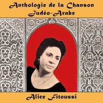 Anthologie de la Chanson Judéo-Arabe : Alice Fitoussi - CD