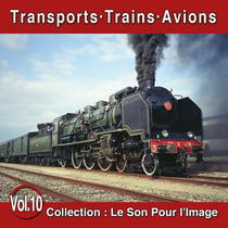 Le Son Pour l'Image Vol. 10 : Transports - Trains - Avions - CD