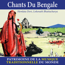 Chants du Bengale - Patrimoine de la musique traditionnelle du monde - CD