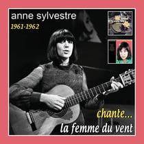 Anne Sylvestre chante... la femme du vent - 1961 - 1962 - CD