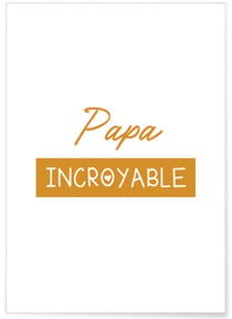 Affiche 'Papa Incroyable' | A3 : 29,7x42cm