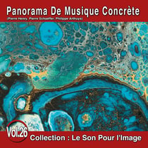 Le Son Pour l'Image Vol. 26 : Panorama De Musique Concrète - CD