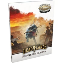 Deadlands : L'Ouest étrange : Du sang sur la piste