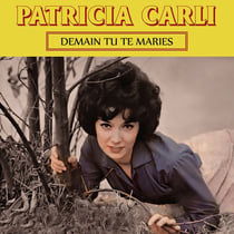 Patricia Carli : Demain tu te maries - CD