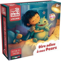 Dire adieu a mes peurs - LIFE SKILLS - Des 5 ans