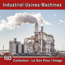 Le Son Pour l'Image Vol. 5 : Industriel - Usines - Machines - CD
