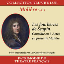 Collection oeuvre lue - Molière - Volume 3 : Les Fourberies de Scapin - CD