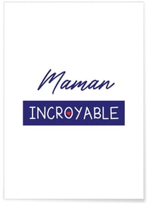 Affiche 'Maman Incroyable 2' | A3 : 29,7x42cm