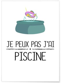 Affiche 'Je peux pas j'ai piscine' | A3 : 29,7x42cm