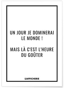 Affiche 'Un jour je dominerai le Monde...' | A3 : 29,7x42cm