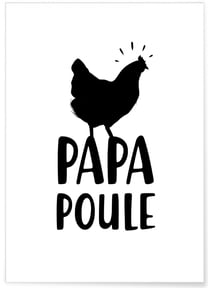 Affiche Papa Poule | A3 : 29,7x42cm