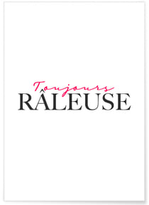 Affiche Toujours râleuse | A3 : 29,7x42cm