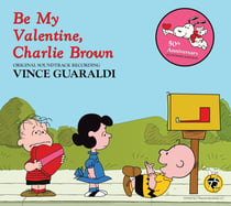 Be My Valentine Charlie Brown - édition limitée colorée