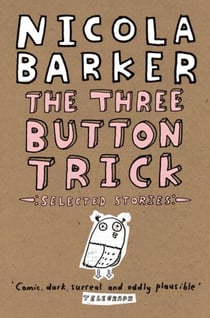 The Three Button Trick - Selected stories