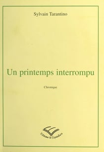 Un printemps interrompu - Chronique