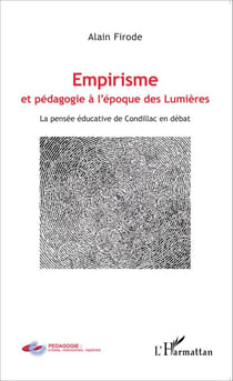 Empirisme et pédagogie à l'époque de Lumières - La pensée éducative de Condillac en débat