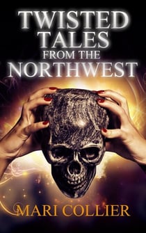 Twisted Tales From The Northwest - Star Lady Tales, #1