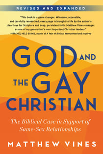 God and the Gay Christian - The Biblical Case in Support of Same-Sex Relationships (Revised and Expanded)