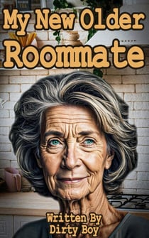 My New Older Roommate - Granny Tales, #19