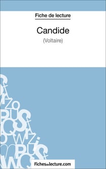Candide de Voltaire (Fiche de lecture) - Analyse complète de l'oeuvre