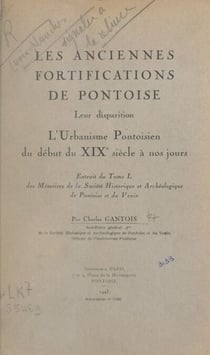 Les anciennes fortifications de Pontoise - Leur disparition, l'urbanisme pontoisien du début du XIXe siècle à nos jours