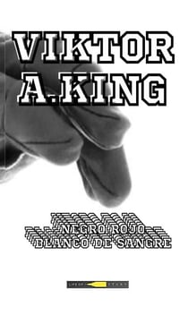 Negro Rojo Blanco de Sangre - Viktor A. King Anna, #4