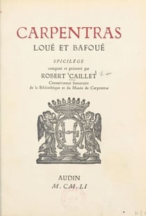 Carpentras loué et bafoué - Spicilège
