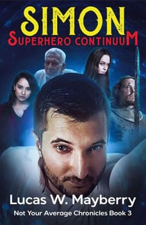 Simon: Superhero Continuum - Not Your Average Chronicles, #3