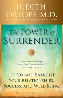 The Power of Surrender - Let Go and Energize Your Relationships, Success, and Well-Being