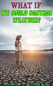 What If We Could Control Weather? - WHAT IF SERIES