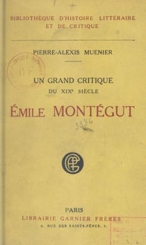 Émile Montégut - Étude biographique et critique, d'après des documents inédits
