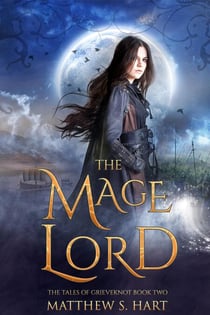 The Mage Lord - The Tales of Grieveknot, #2
