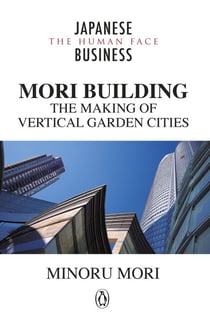 MORI Building - The Making of Vertical Garden Cities