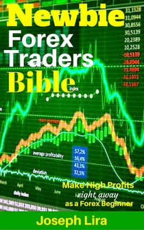 Newbie Forex Traders Bible - Newbie Trader Series