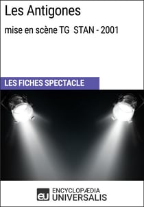 Les Antigones (mise en scène TG STAN - 2001) - Les Fiches Spectacle d'Universalis