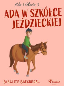 Ada i Gloria 3: Ada w szkólce jezdzieckiej