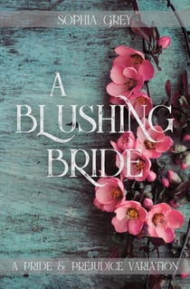 A Blushing Bride: A Pride and Prejudice Variation Novella