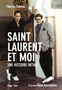 Saint Laurent et moi - Une histoire intime - Ue histoire intime